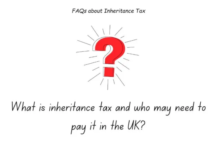 What is inheritance tax and who may need to pay it in the UK?