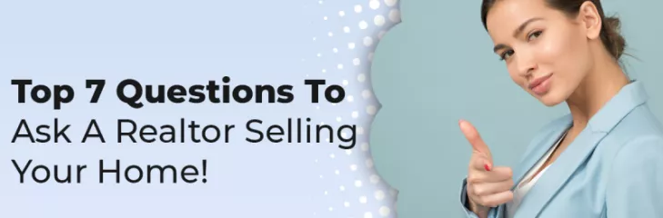 questions to ask a realtor selling your home