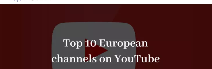 Top 10 European channels on YouTube