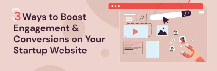 Ways to boost engagement and conversions