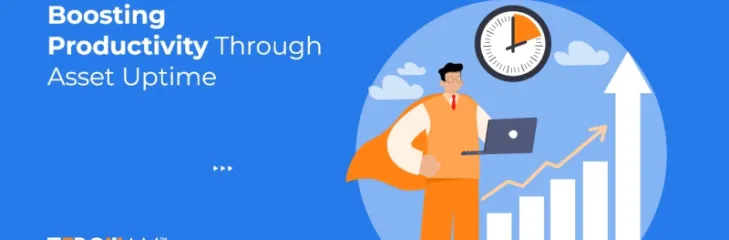 Asset Uptime Impacts Everything in Your Productivity