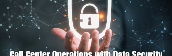Image shows the importance of Call Center Operations with Data Security and Privacy