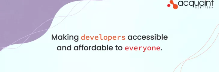 Making developers accessible and affordable to everyone