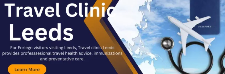 Leeds Travel Vaccinations, Travel Health Leeds