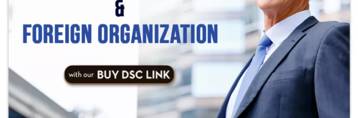 DSC for foreign nationals helps with identity verification and encourages them to conduct secure online transactions. 