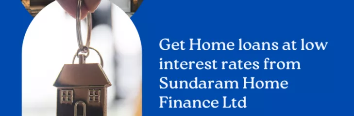 Get Home loans at low intrest rates-sundaram home finance limited