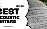 Best Acoustic Guitars Under $500