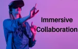 Immersive collaboration
