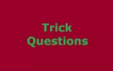 Trick Questions