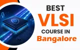 Best VLSI Course in Bangalore
